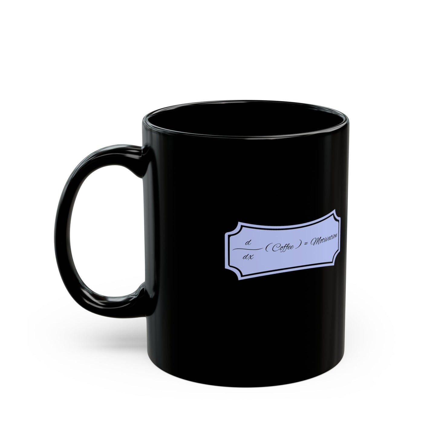 Black Coffee Mug — "∫(Coffee) = Motivation" Decorative Script 11oz/15oz