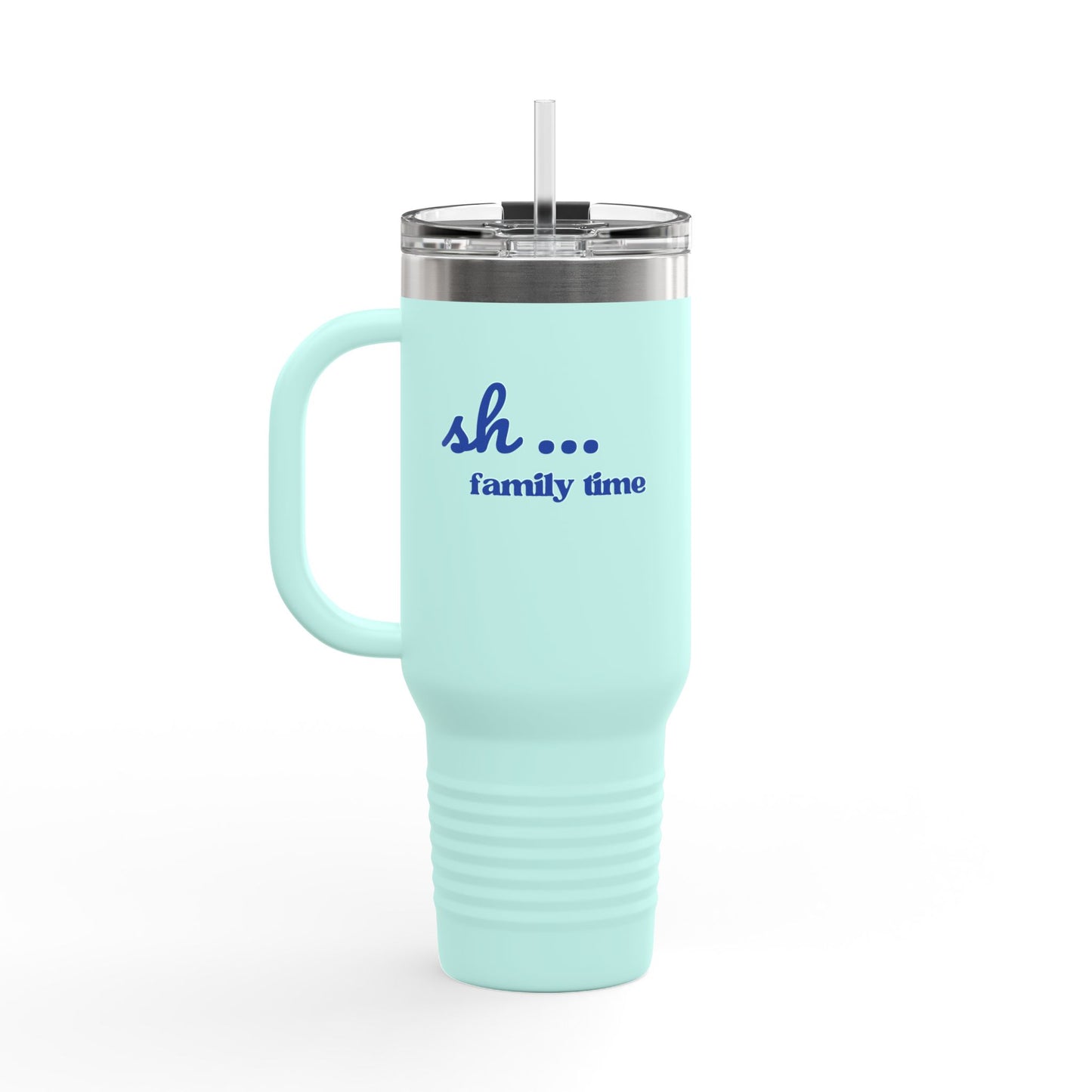 40oz Insulated Travel Mug — "sh... family time" Skinny Tumbler