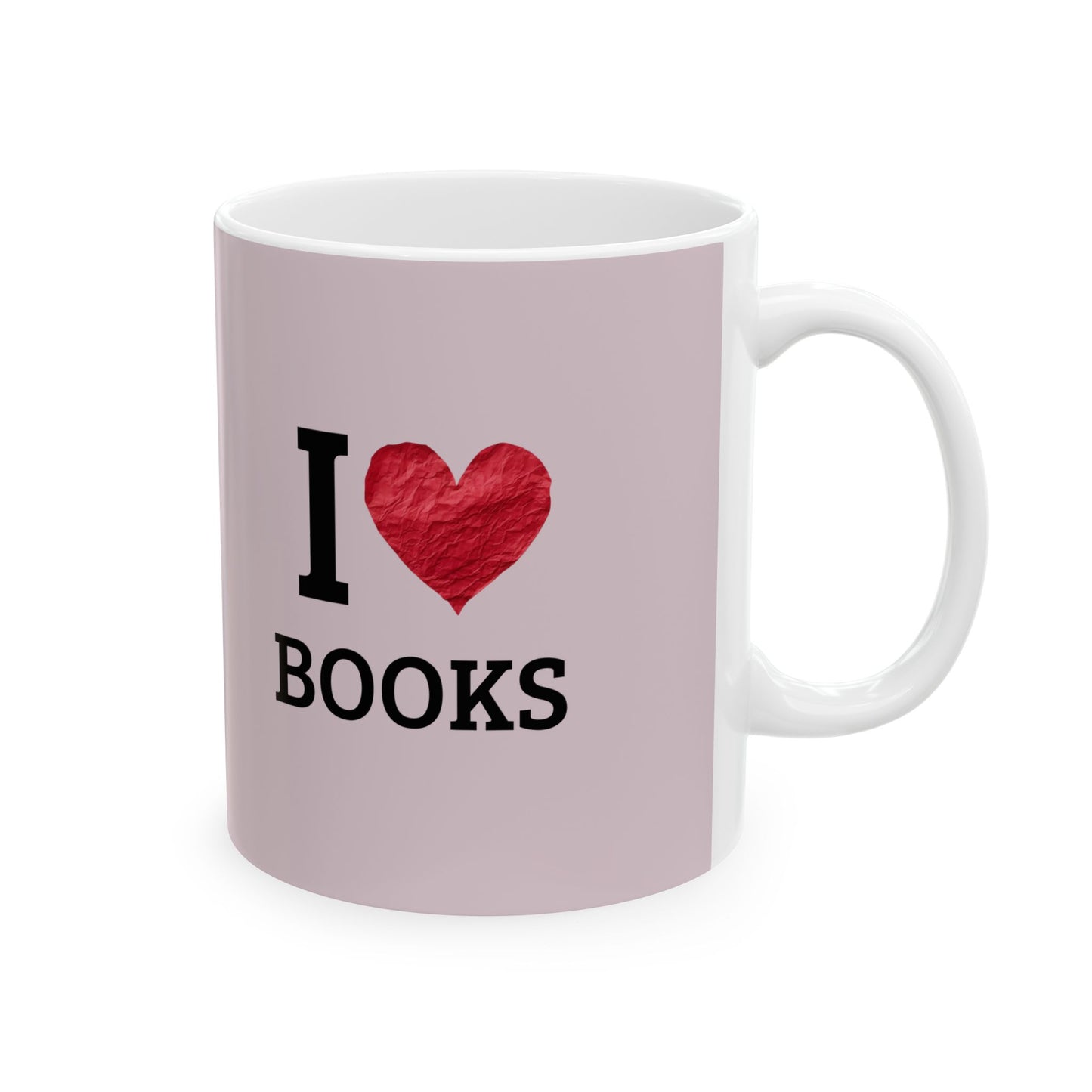 I Love Books Ceramic Mug — Book Lover Coffee Cup (11oz & 15oz)