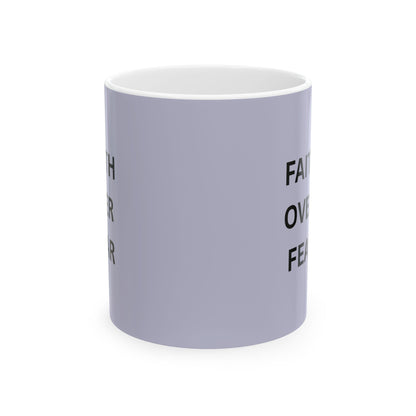 Faith Over Fear Ceramic Coffee Cup (11oz & 15oz)