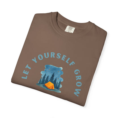 Let Yourself Grow T-Shirt — Camping Nature Graphic Tee