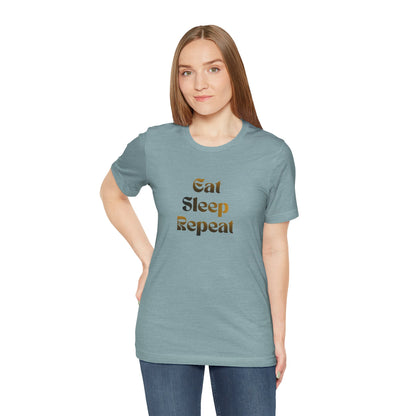 Eat Sleep Repeat Unisex Jersey Short Sleeve Tee