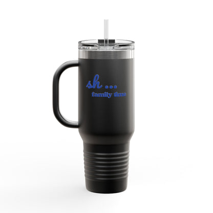 40oz Insulated Travel Mug — "sh... family time" Skinny Tumbler