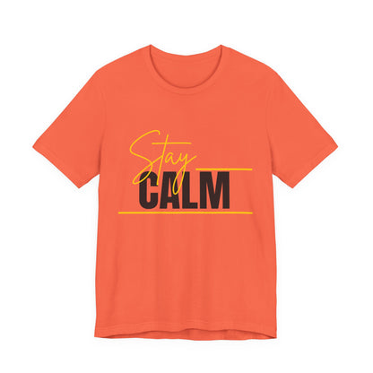 Stay Calm Tee  Minimal Motivational Graphic T-Shirt