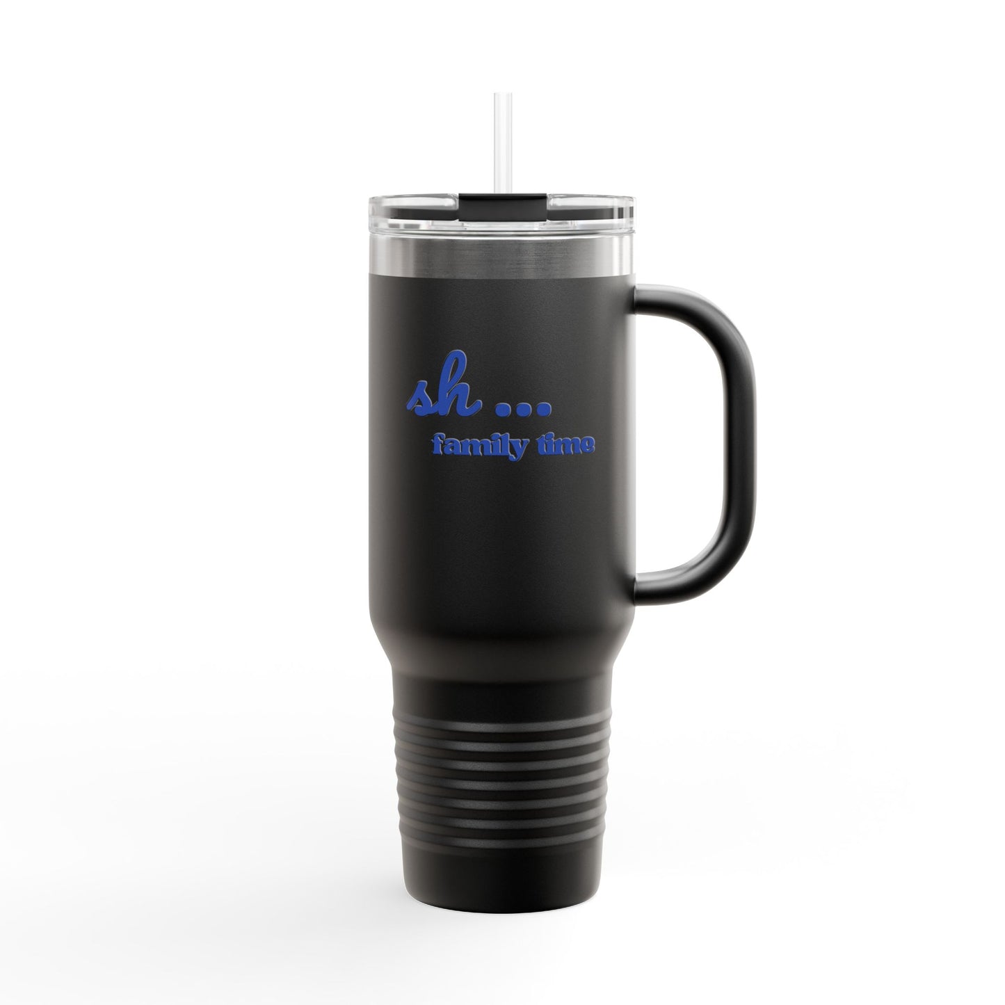 40oz Insulated Travel Mug — "sh... family time" Skinny Tumbler