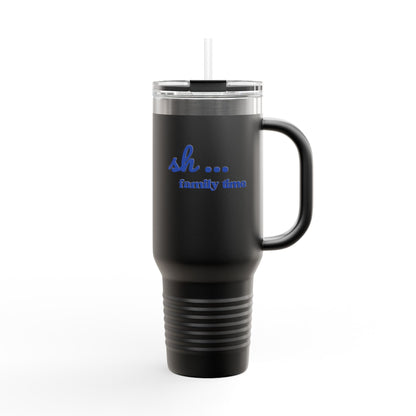 40oz Insulated Travel Mug — "sh... family time" Skinny Tumbler