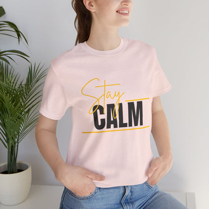 Stay Calm Tee  Minimal Motivational Graphic T-Shirt