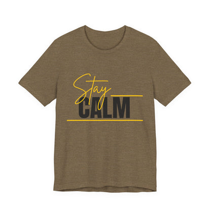 Stay Calm Tee  Minimal Motivational Graphic T-Shirt