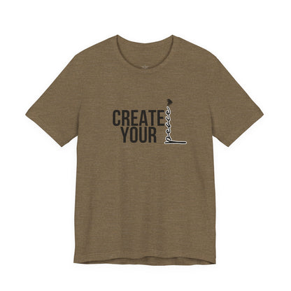 Create Your Peace T-Shirt — Minimal Inspirational Tee