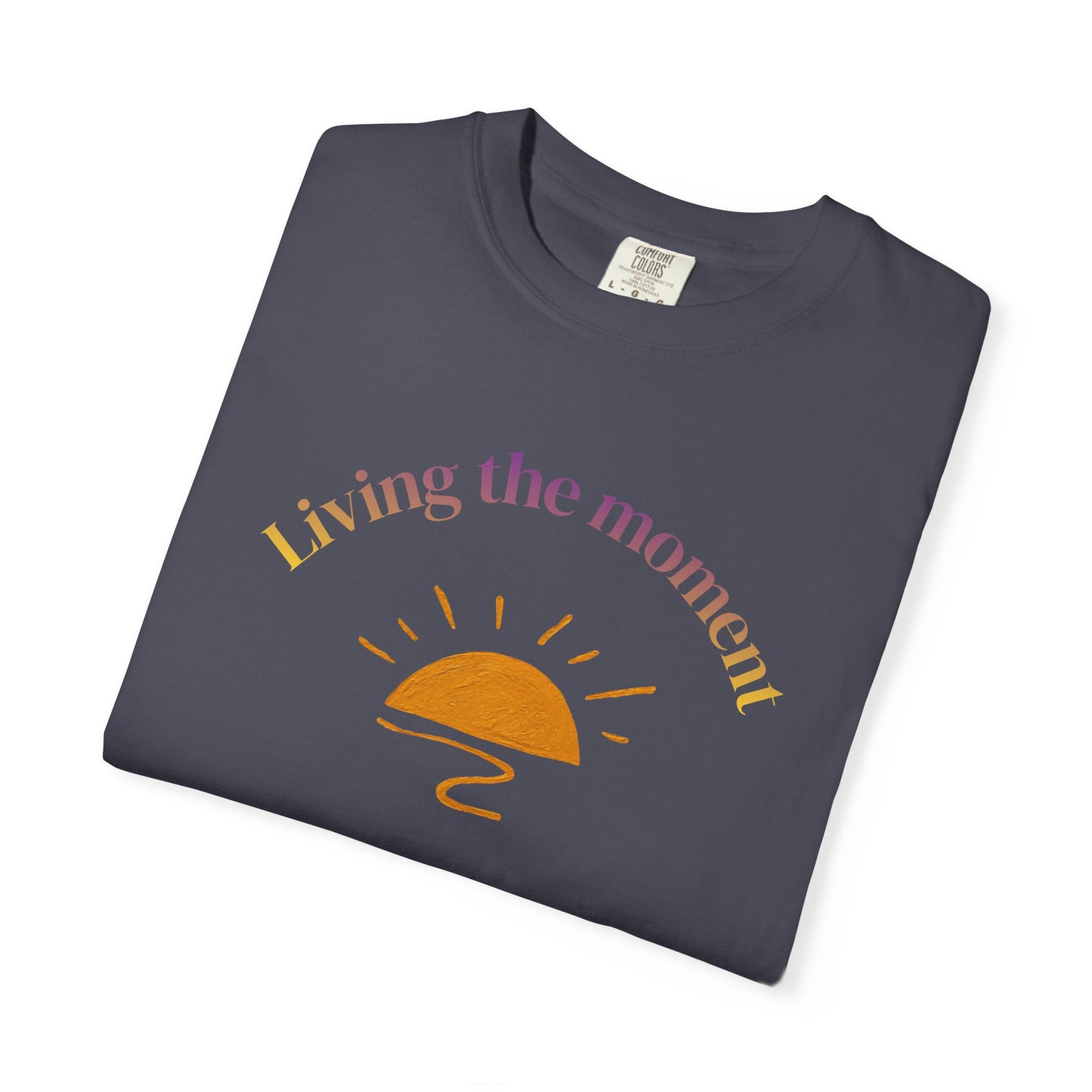 Living the Moment T-Shirt — Sunset Graphic Tee