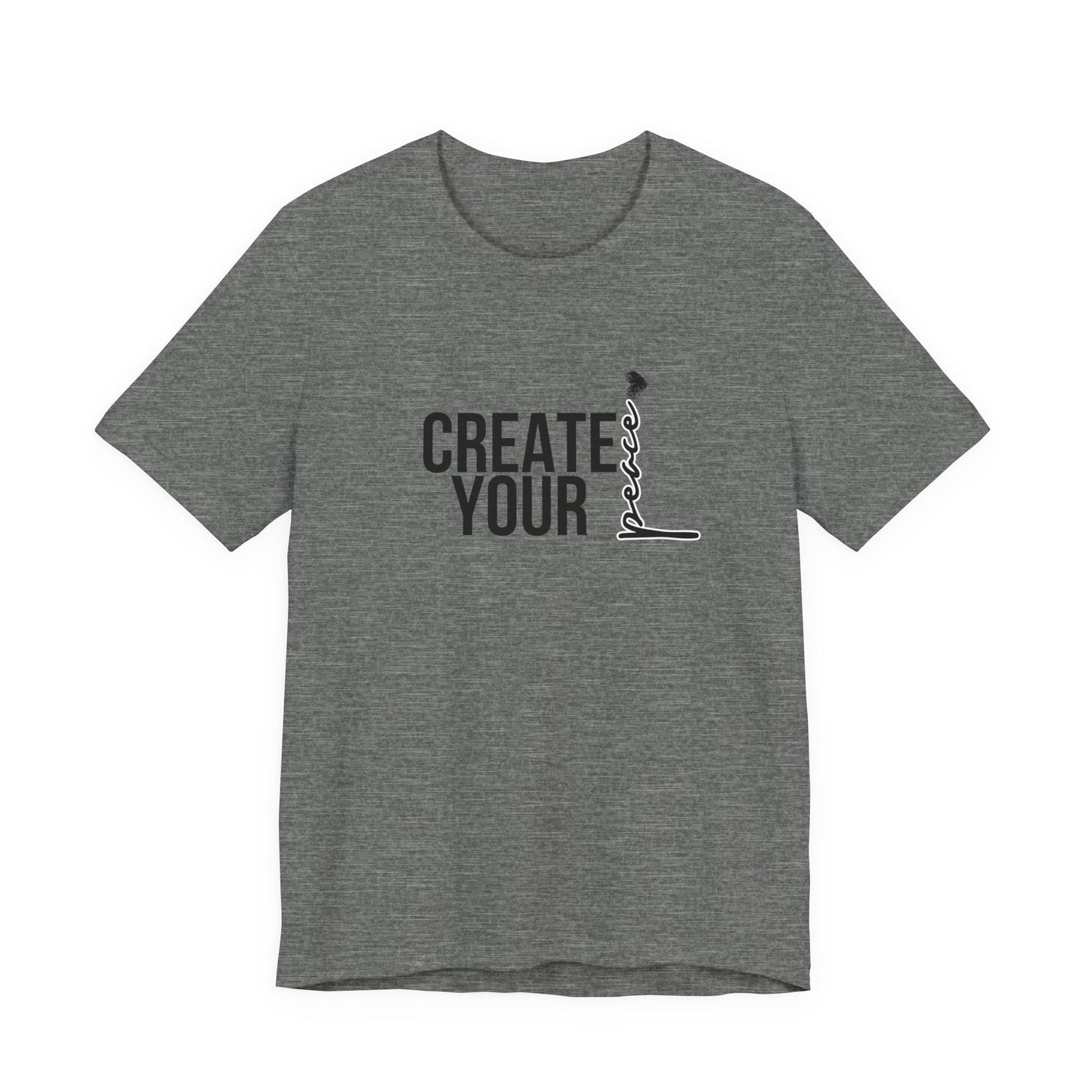 Create Your Peace T-Shirt — Minimal Inspirational Tee