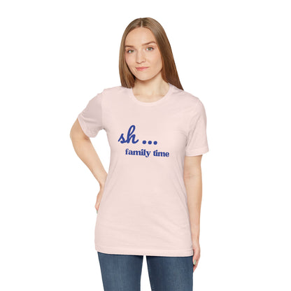 Sh... Family Time Quiet Family Moments Tee