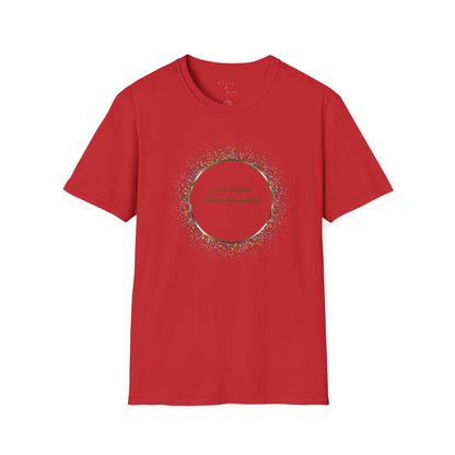 Less Noise , More Meaning T-Shirt