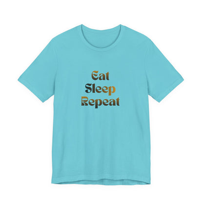 Eat Sleep Repeat Unisex Jersey Short Sleeve Tee