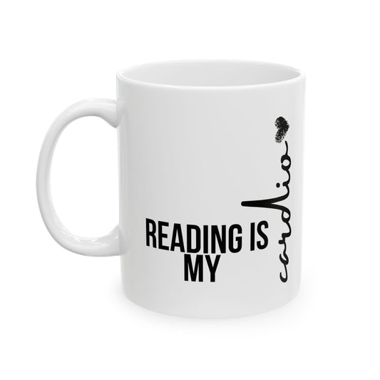 Reading is my cardio - Ceramic Mug, (11oz, 15oz)
