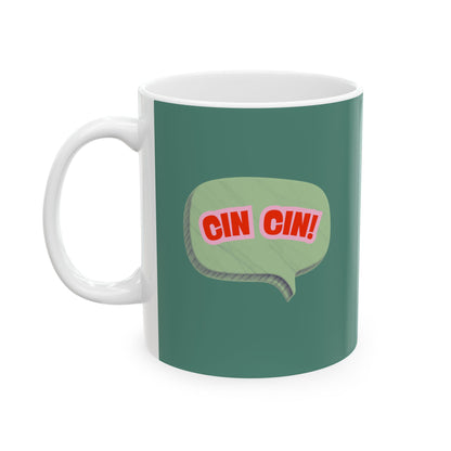 Cin Cin! Ceramic Coffee Cup (11oz & 15oz)