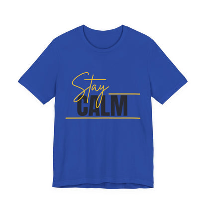 Stay Calm Tee  Minimal Motivational Graphic T-Shirt