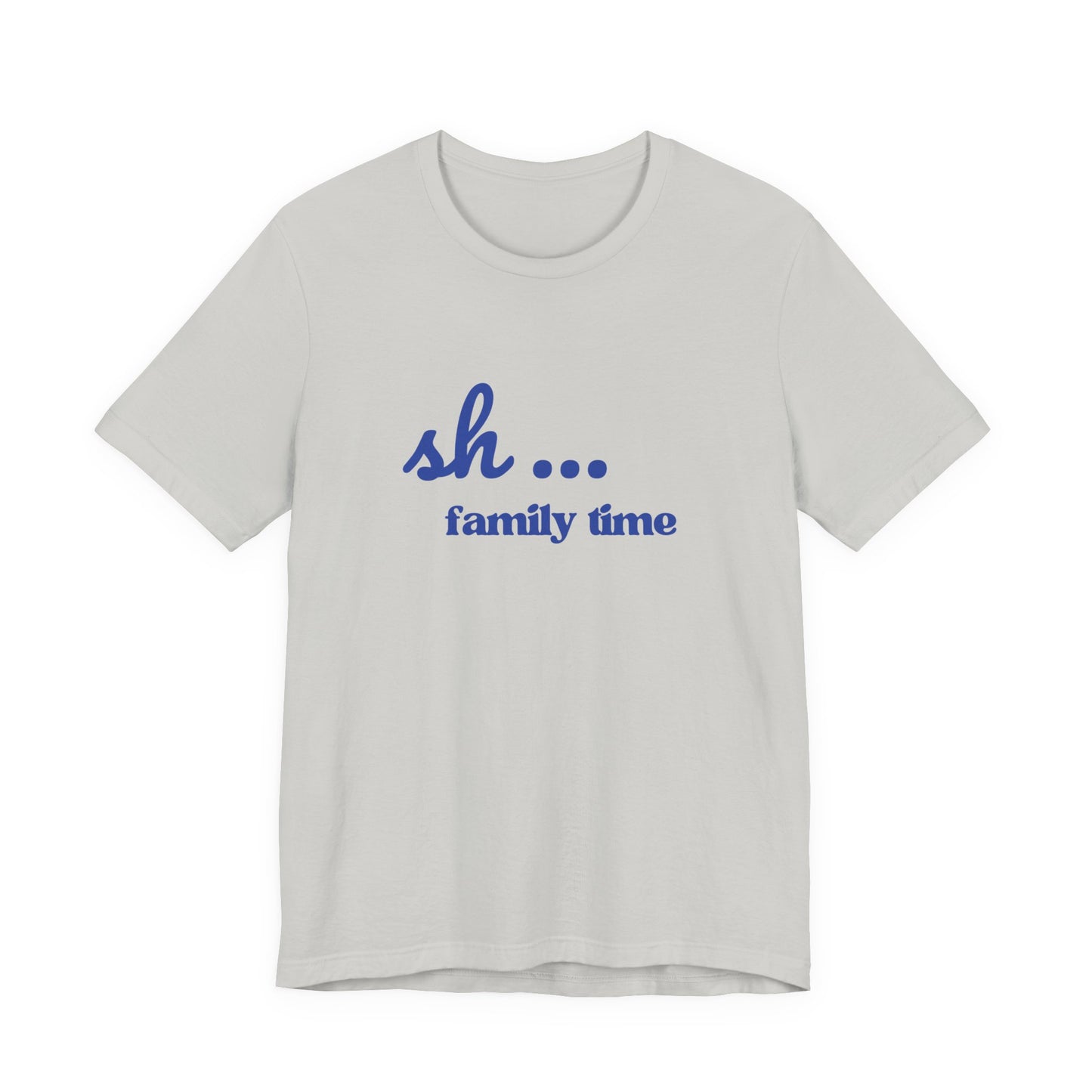 Sh... Family Time Quiet Family Moments Tee
