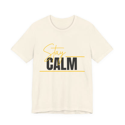 Stay Calm Tee  Minimal Motivational Graphic T-Shirt