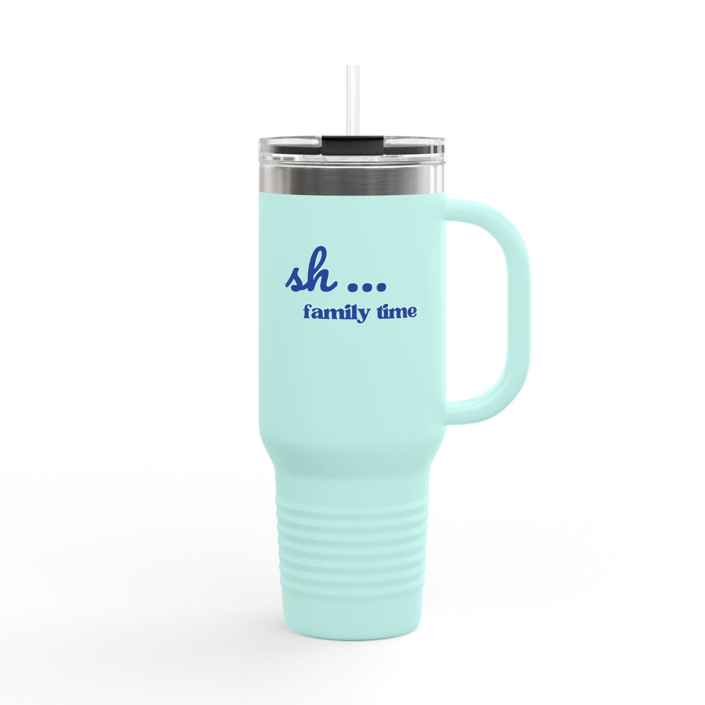 40oz Insulated Travel Mug — "sh... family time" Skinny Tumbler