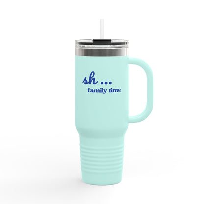 40oz Insulated Travel Mug — "sh... family time" Skinny Tumbler