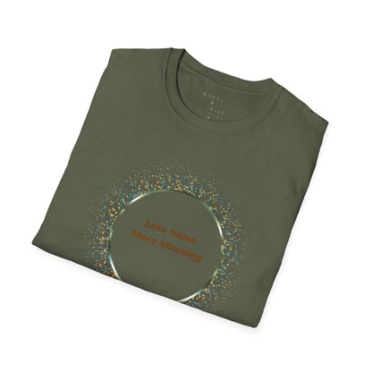 Less Noise , More Meaning T-Shirt