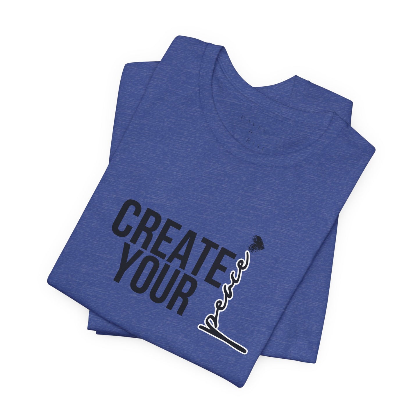 Create Your Peace T-Shirt — Minimal Inspirational Tee