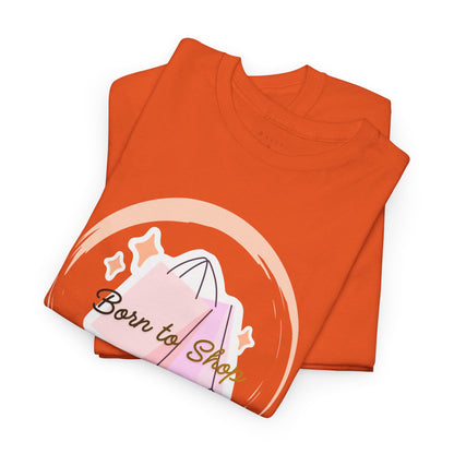“Born to Shop” Tee