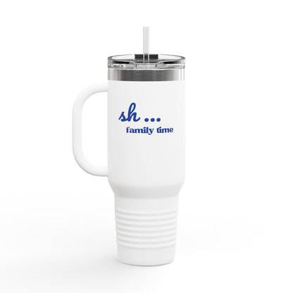 40oz Insulated Travel Mug — "sh... family time" Skinny Tumbler