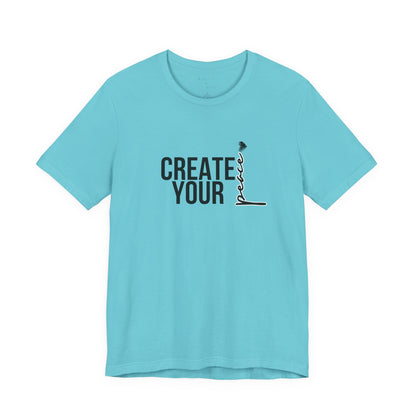 Create Your Peace T-Shirt — Minimal Inspirational Tee