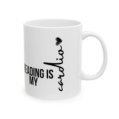 Reading is my cardio - Ceramic Mug, (11oz, 15oz)