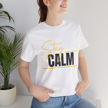 Stay Calm Tee  Minimal Motivational Graphic T-Shirt