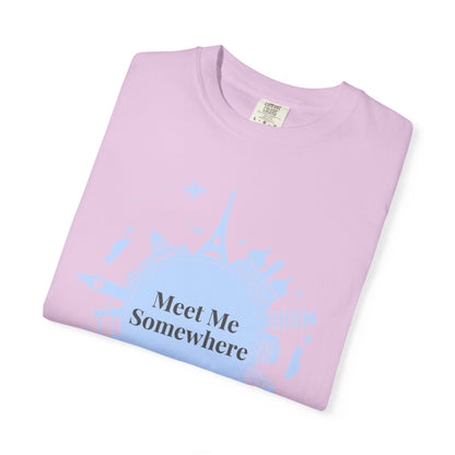 Meet Me Somewhere Travel T-Shirt