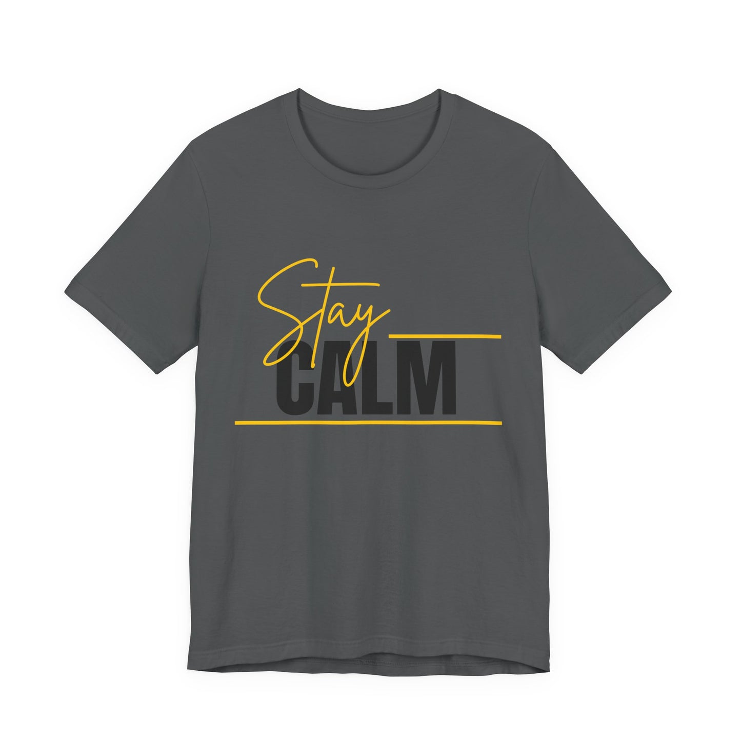 Stay Calm Tee  Minimal Motivational Graphic T-Shirt