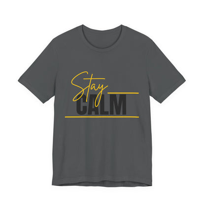 Stay Calm Tee  Minimal Motivational Graphic T-Shirt