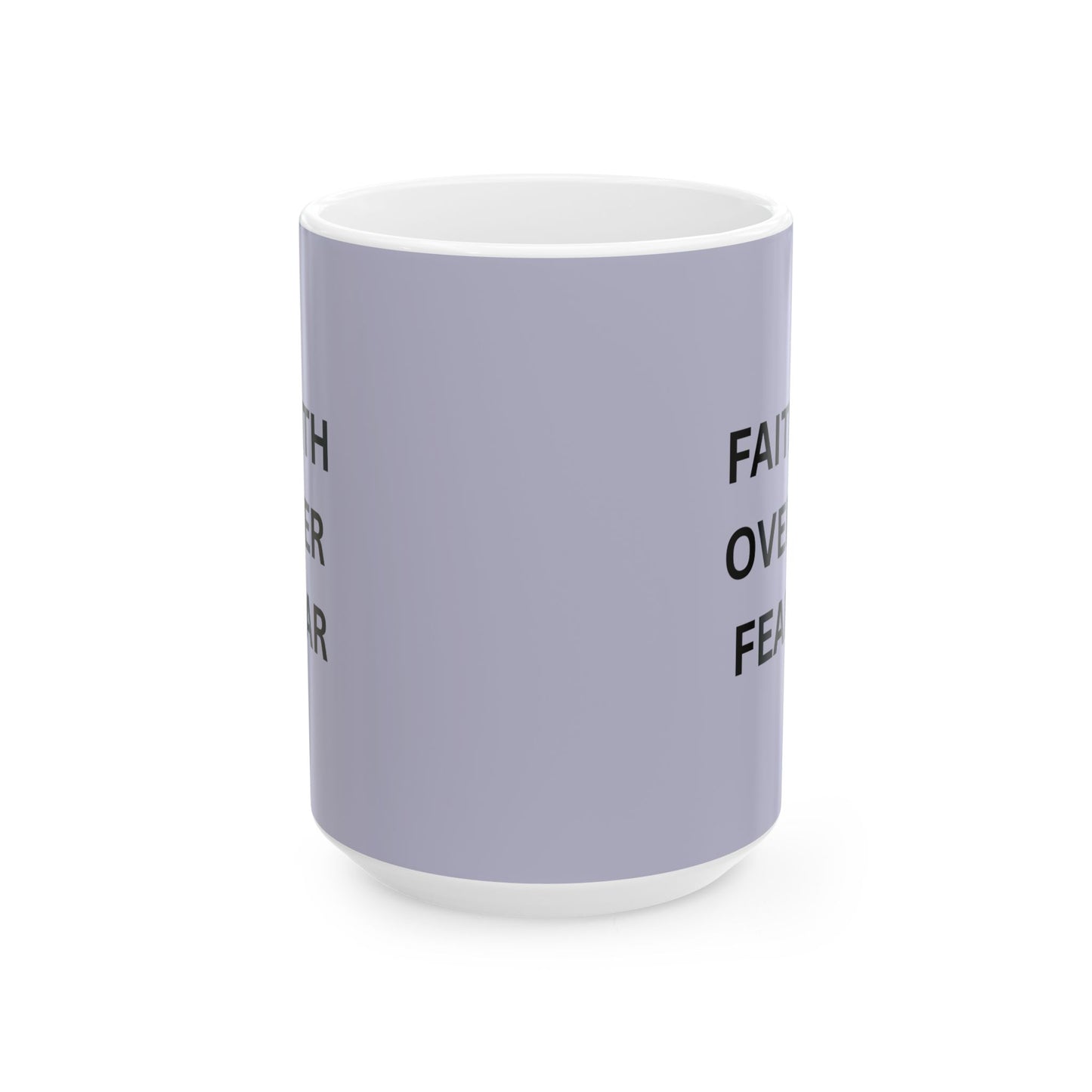 Faith Over Fear Ceramic Coffee Cup (11oz & 15oz)