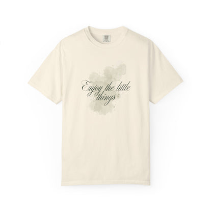 Enjoy the little things Unisex Garment-Dyed T-shirt