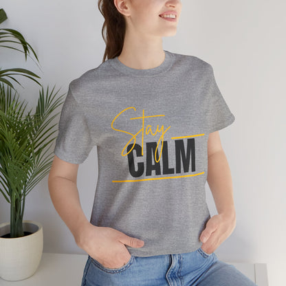 Stay Calm Tee  Minimal Motivational Graphic T-Shirt
