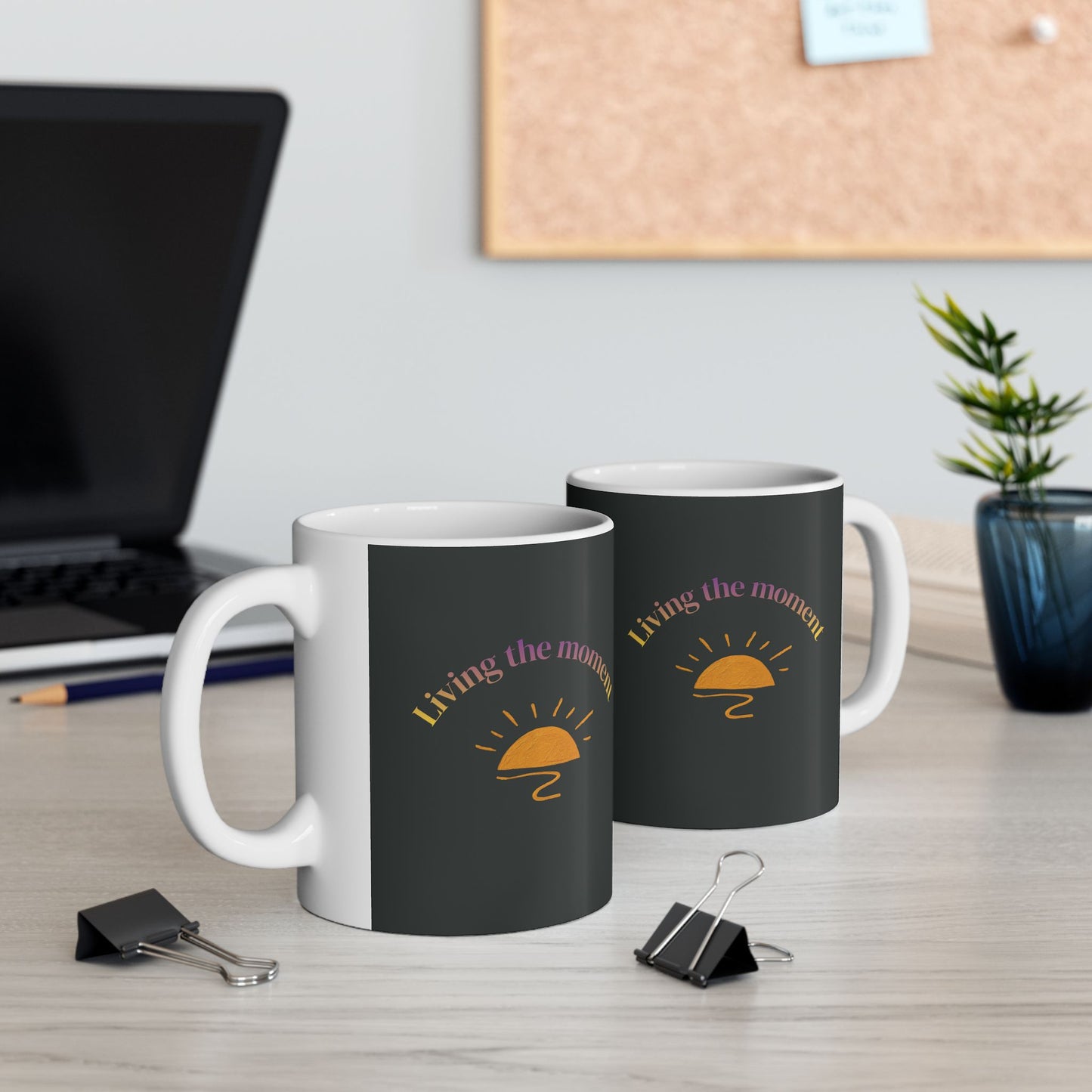 "Living the Moment" Ceramic Coffee Cup (11oz & 15oz)