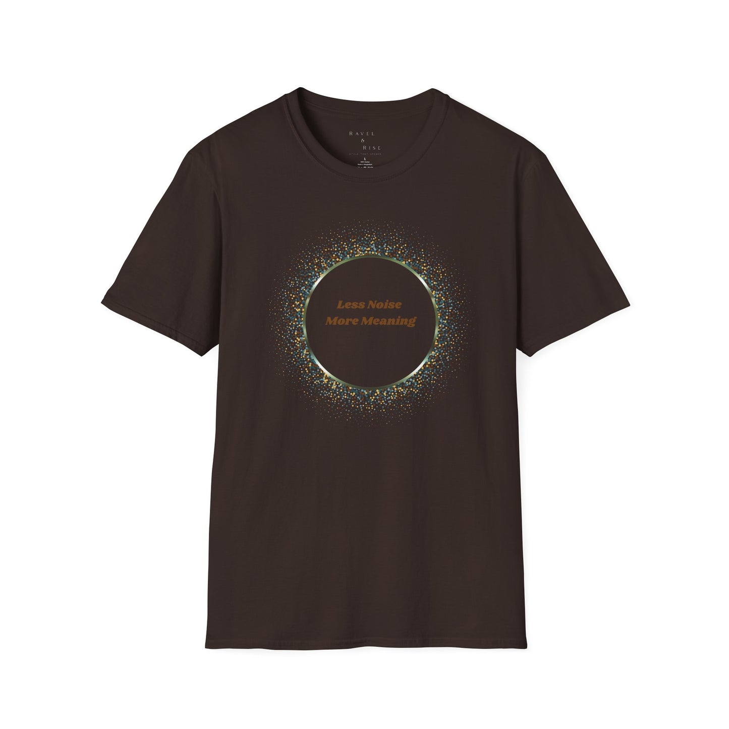 Less Noise , More Meaning T-Shirt