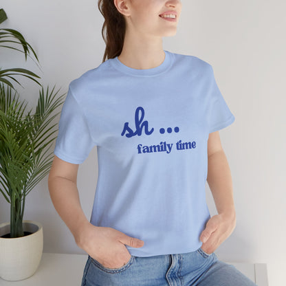 Sh... Family Time Quiet Family Moments Tee