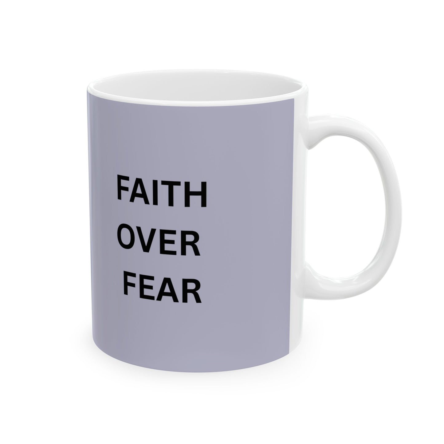 Faith Over Fear Ceramic Coffee Cup (11oz & 15oz)