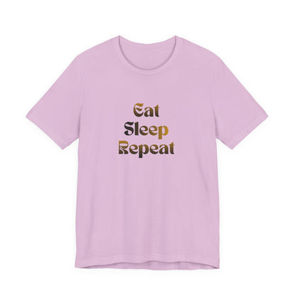 Eat Sleep Repeat Unisex Jersey Short Sleeve Tee
