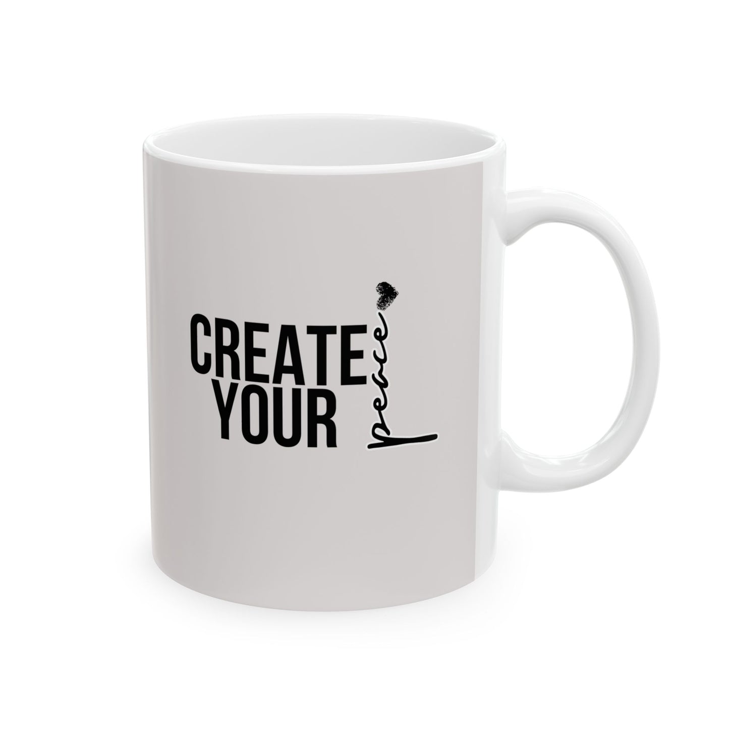 "Create Your Peace" Motivational Coffee Cup (11oz, 15oz)