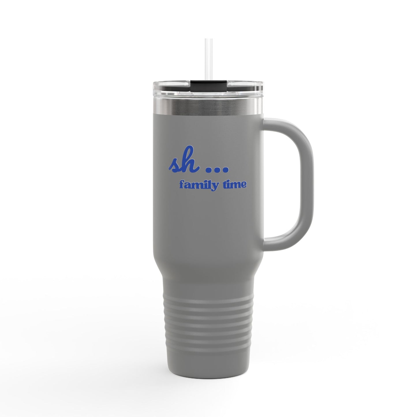 40oz Insulated Travel Mug — "sh... family time" Skinny Tumbler