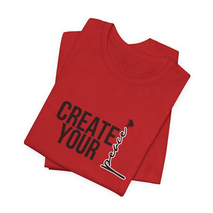 Create Your Peace T-Shirt — Minimal Inspirational Tee