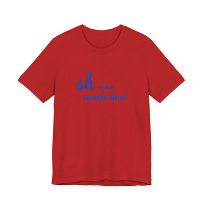 Sh... Family Time Quiet Family Moments Tee