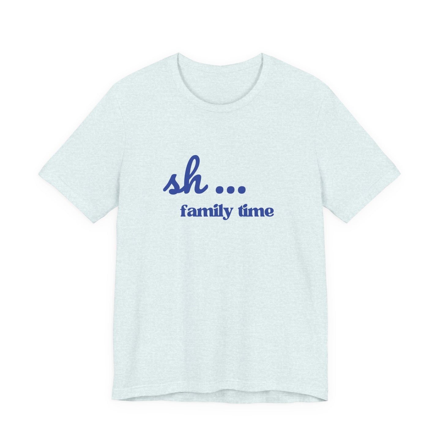 Sh... Family Time Quiet Family Moments Tee