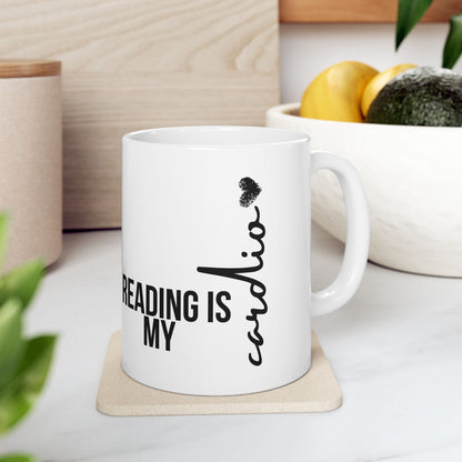 Reading is my cardio - Ceramic Mug, (11oz, 15oz)