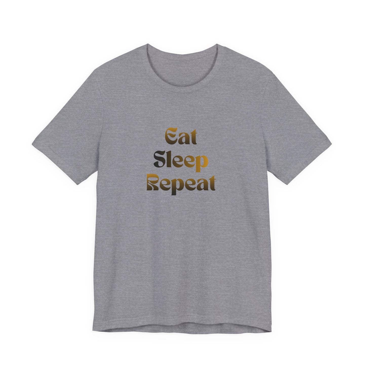 Eat Sleep Repeat Unisex Jersey Short Sleeve Tee